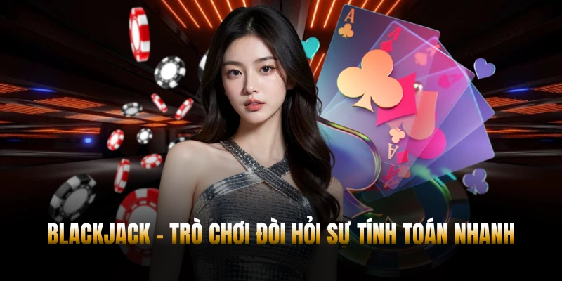 GAME BÀI PG88 – KHÁM PHÁ KHO GIẢI TRÍ ĐỈNH CAO 2026 3 Blackjack - tựa game đòi hỏi sự tính toán nhanh