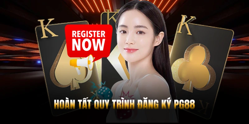 ĐĂNG KÝ PG88 - HƯỚNG DẪN CHI TIẾT, NHANH CHÓNG VÀ AN TOÀN 2 Hoàn tất quy trình đăng ký PG88