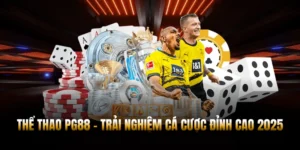 Thể Thao PG88 - Trải Nghiệm Cá Cược Đỉnh Cao 2025